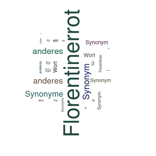 Ein anderes Wort für Florentinerrot - Synonym Florentinerrot