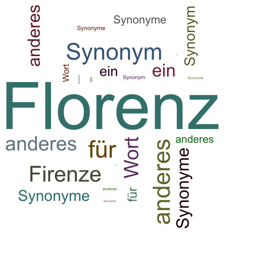 Ein anderes Wort für Florenz - Synonym Florenz
