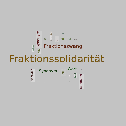 Ein anderes Wort für Fraktionssolidarität - Synonym Fraktionssolidarität