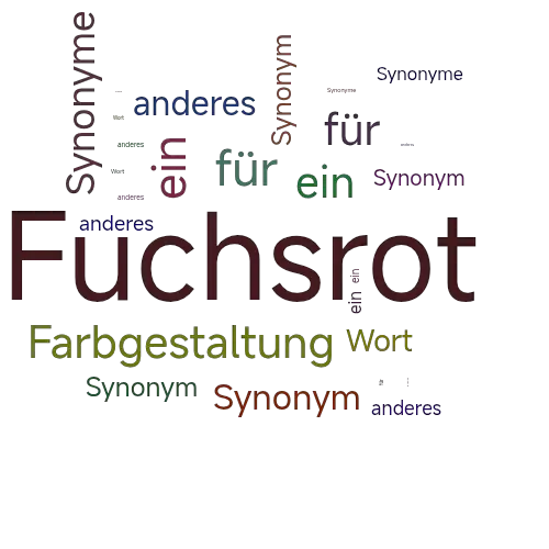 Ein anderes Wort für Fuchsrot - Synonym Fuchsrot