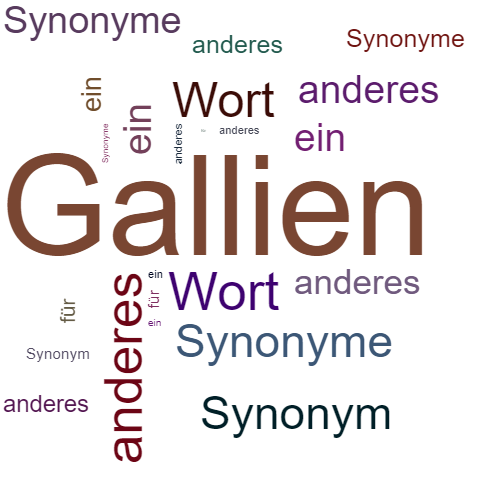 Ein anderes Wort für Gallien - Synonym Gallien