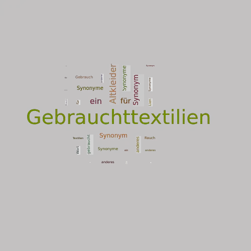 Ein anderes Wort für Gebrauchttextilien - Synonym Gebrauchttextilien