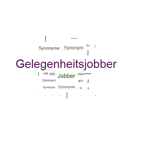 Ein anderes Wort für Gelegenheitsjobber - Synonym Gelegenheitsjobber