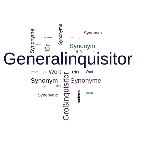 Ein anderes Wort für Generalinquisitor - Synonym Generalinquisitor