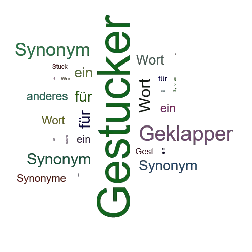 Ein anderes Wort für Gestucker - Synonym Gestucker