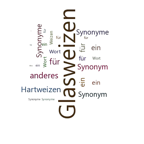 Ein anderes Wort für Glasweizen - Synonym Glasweizen