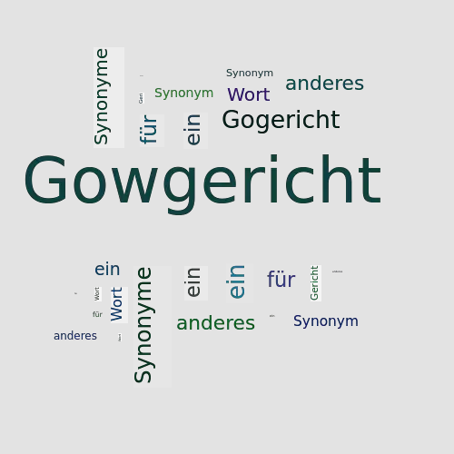 Ein anderes Wort für Gowgericht - Synonym Gowgericht