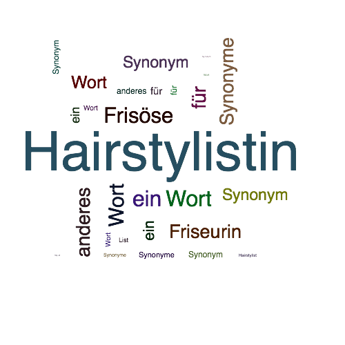Ein anderes Wort für Hairstylistin - Synonym Hairstylistin