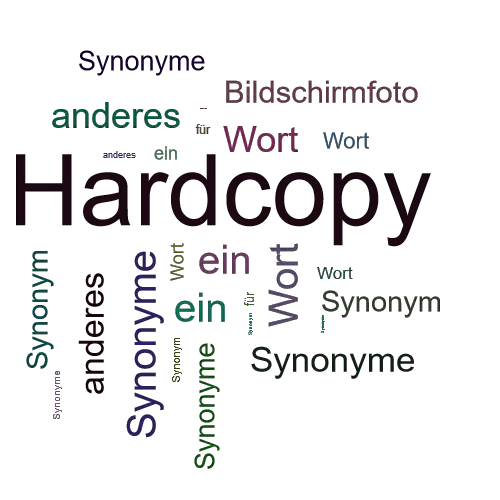 Ein anderes Wort für Hardcopy - Synonym Hardcopy