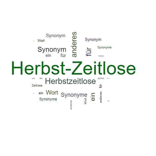 Ein anderes Wort für Herbst-Zeitlose - Synonym Herbst-Zeitlose