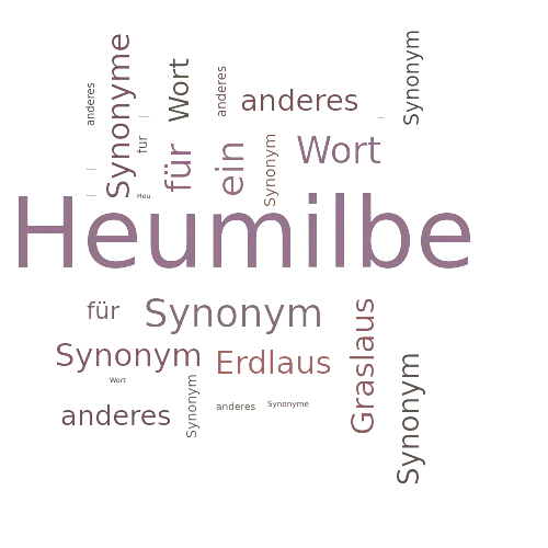 Ein anderes Wort für Heumilbe - Synonym Heumilbe