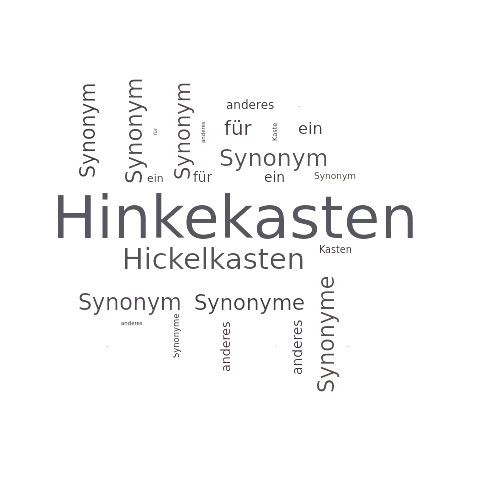 Ein anderes Wort für Hinkekasten - Synonym Hinkekasten