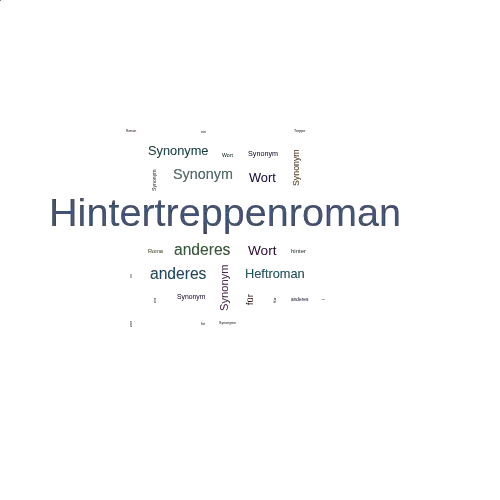 Ein anderes Wort für Hintertreppenroman - Synonym Hintertreppenroman
