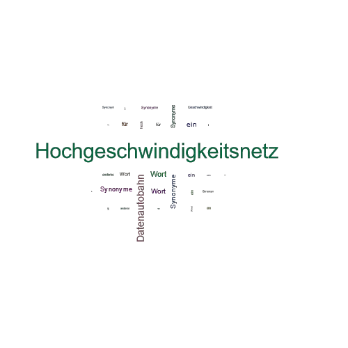 Ein anderes Wort für Hochgeschwindigkeitsnetz - Synonym Hochgeschwindigkeitsnetz