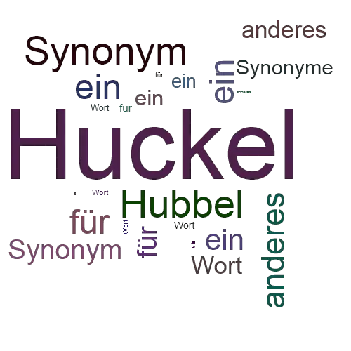 Ein anderes Wort für Huckel - Synonym Huckel