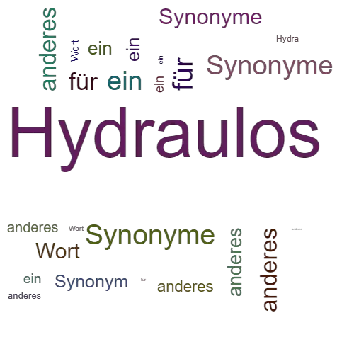Ein anderes Wort für Hydraulos - Synonym Hydraulos