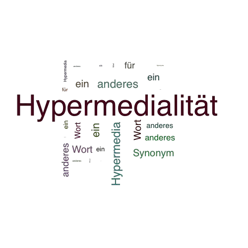 Ein anderes Wort für Hypermedialität - Synonym Hypermedialität