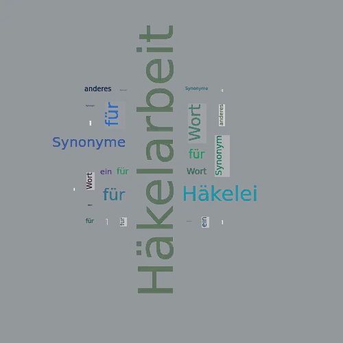 Ein anderes Wort für Häkelarbeit - Synonym Häkelarbeit