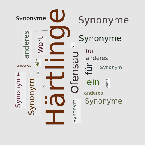 Ein anderes Wort für Härtlinge - Synonym Härtlinge