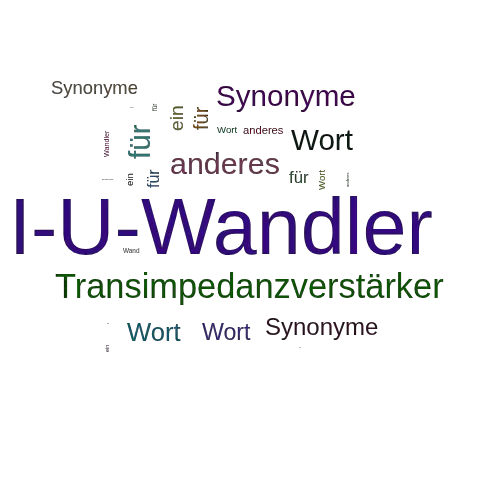 Ein anderes Wort für I-U-Wandler - Synonym I-U-Wandler