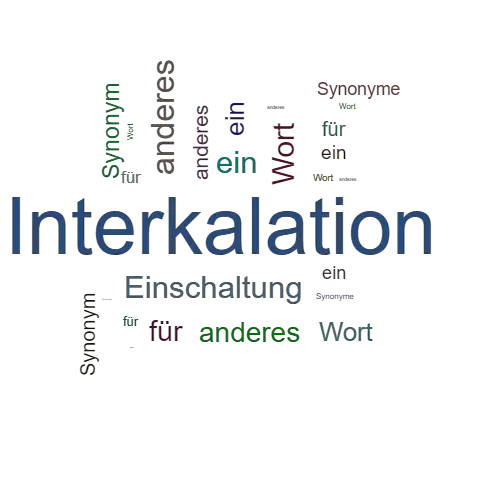 Ein anderes Wort für Interkalation - Synonym Interkalation