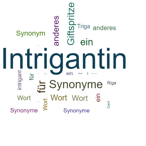 Ein anderes Wort für Intrigantin - Synonym Intrigantin