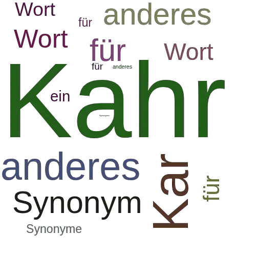 Ein anderes Wort für Kahr - Synonym Kahr