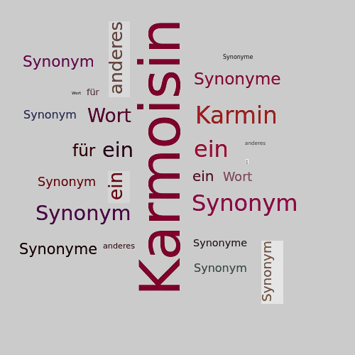 Ein anderes Wort für Karmoisin - Synonym Karmoisin