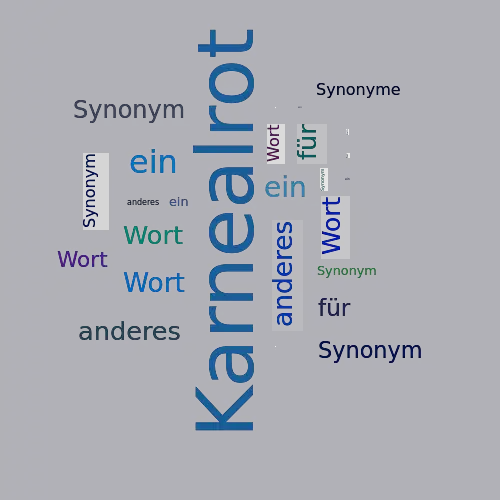 Ein anderes Wort für Karnealrot - Synonym Karnealrot