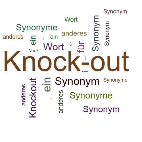 Ein anderes Wort für Knock-out - Synonym Knock-out