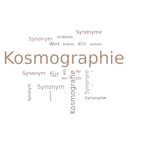 Ein anderes Wort für Kosmographie - Synonym Kosmographie