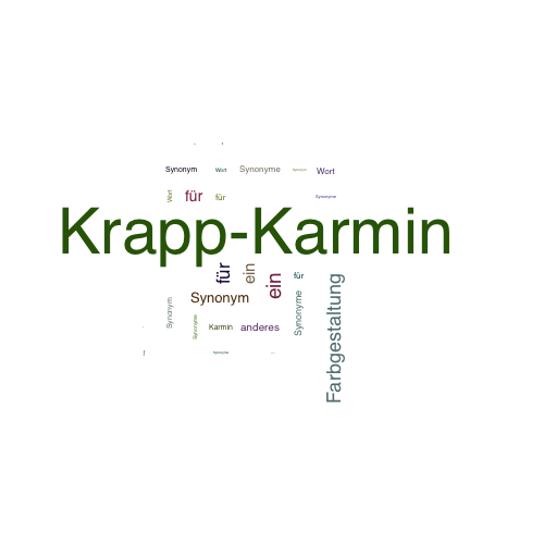 Ein anderes Wort für Krapp-Karmin - Synonym Krapp-Karmin