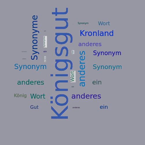 Ein anderes Wort für Königsgut - Synonym Königsgut