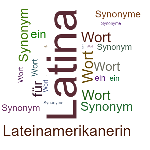 Ein anderes Wort für Latina - Synonym Latina