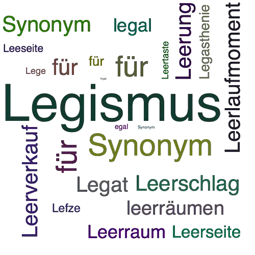 Ein anderes Wort für Legalismus - Synonym Legalismus