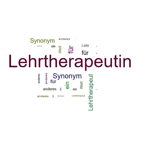 Ein anderes Wort für Lehrtherapeutin - Synonym Lehrtherapeutin