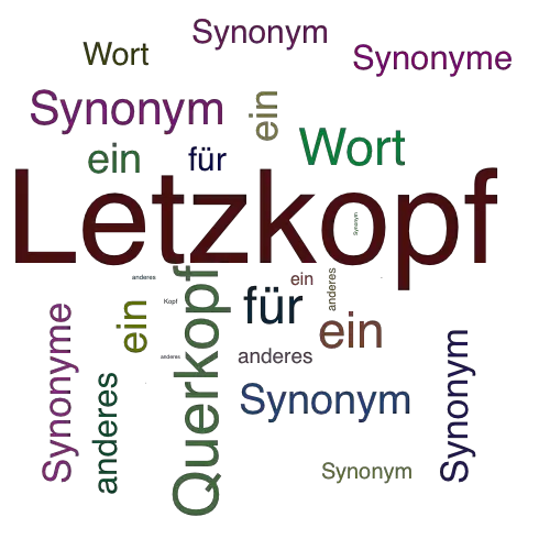 Ein anderes Wort für Letzkopf - Synonym Letzkopf