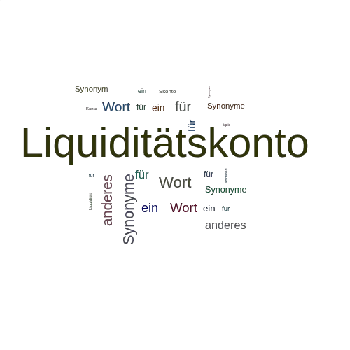 Ein anderes Wort für Liquiditätskonto - Synonym Liquiditätskonto