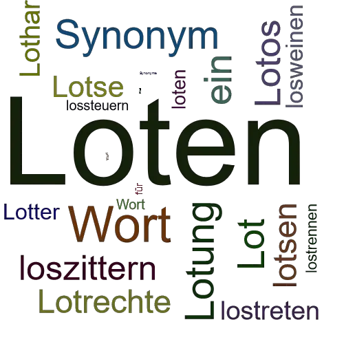 Ein anderes Wort für Loten - Synonym Loten