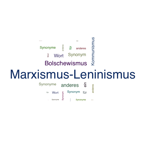 Ein anderes Wort für Marxismus-Leninismus - Synonym Marxismus-Leninismus
