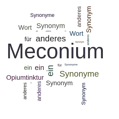 Ein anderes Wort für Meconium - Synonym Meconium