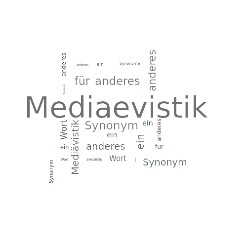 Ein anderes Wort für Mediaevistik - Synonym Mediaevistik