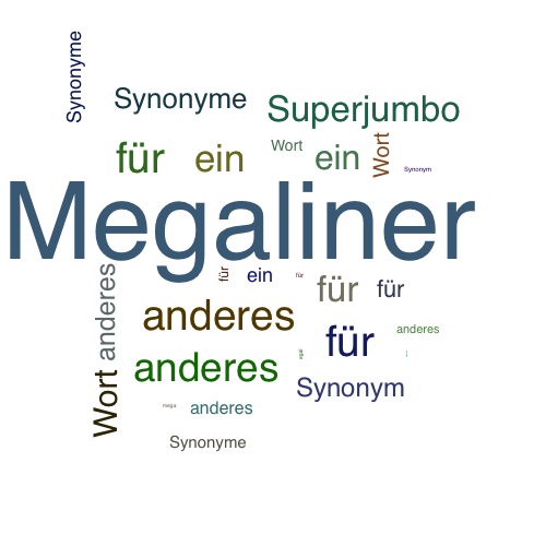 Ein anderes Wort für Megaliner - Synonym Megaliner