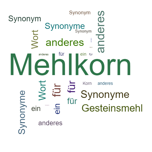 Ein anderes Wort für Mehlkorn - Synonym Mehlkorn