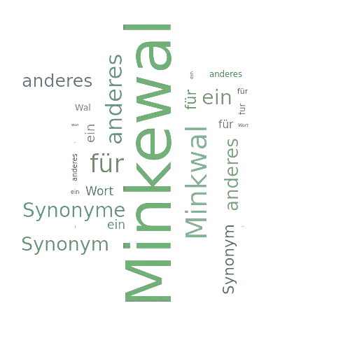 Ein anderes Wort für Minkewal - Synonym Minkewal