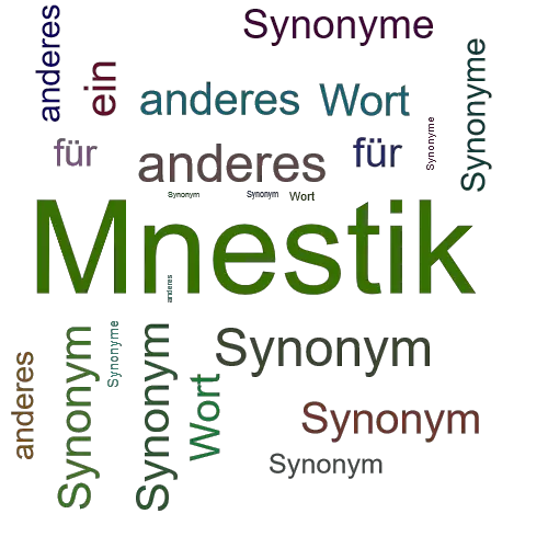 Ein anderes Wort für Mnestik - Synonym Mnestik