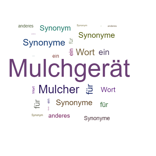Ein anderes Wort für Mulchgerät - Synonym Mulchgerät