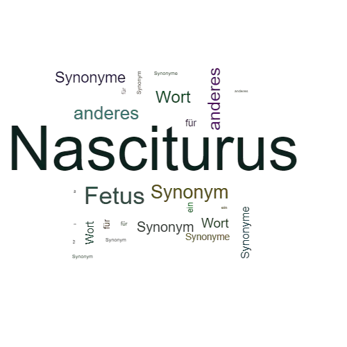 Ein anderes Wort für Nasciturus - Synonym Nasciturus