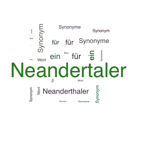 Ein anderes Wort für Neandertaler - Synonym Neandertaler