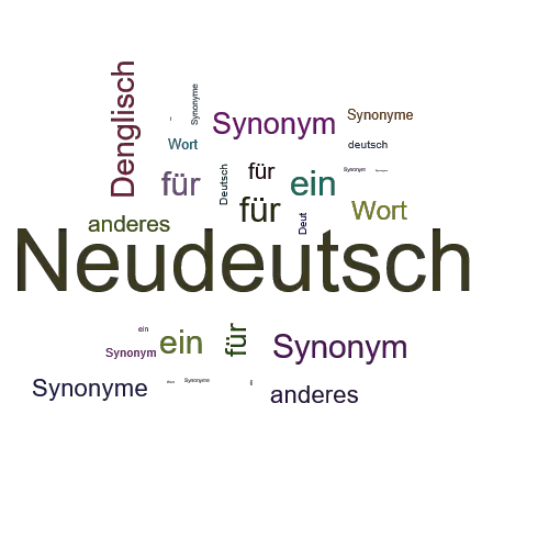 Ein anderes Wort für Neudeutsch - Synonym Neudeutsch